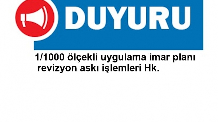 1/1000 Ölçekli ilçe merkezi imar revizyon askı işlemleri .